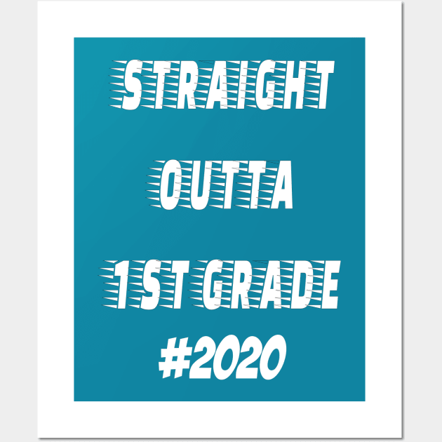 Straight outta 1st Grade 2020 Wall Art by hippyhappy